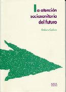 La atención sociosanitaria del futuro La atención sociosanitaria del futuro