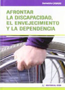 Afrontar la discapacidad, el envejecimiento y la dependencia Afrontar la discapacidad, el envejecimiento y la dependencia